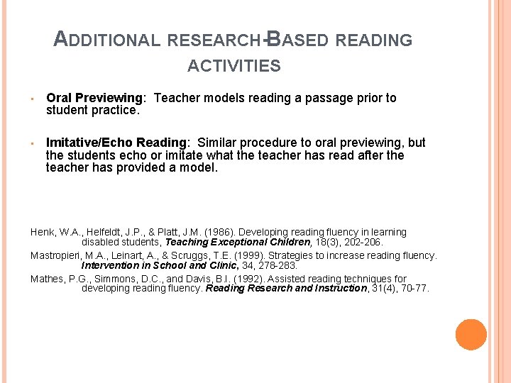 ADDITIONAL RESEARCH-BASED READING ACTIVITIES • Oral Previewing: Teacher models reading a passage prior to