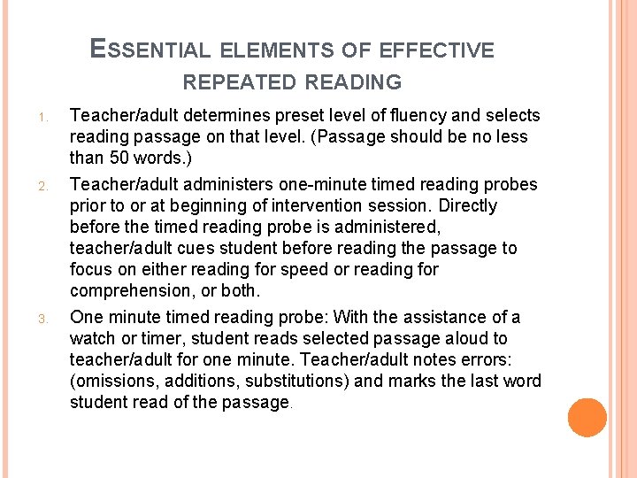 ESSENTIAL ELEMENTS OF EFFECTIVE REPEATED READING 1. 2. 3. Teacher/adult determines preset level of