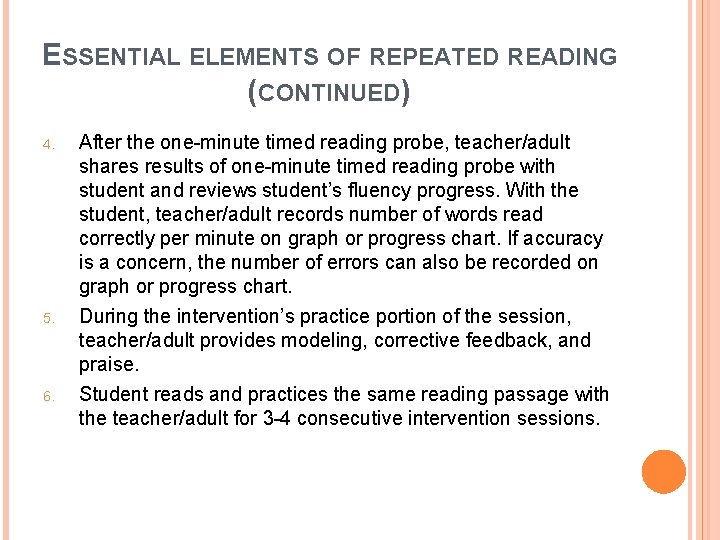 ESSENTIAL ELEMENTS OF REPEATED READING (CONTINUED) 4. 5. 6. After the one-minute timed reading