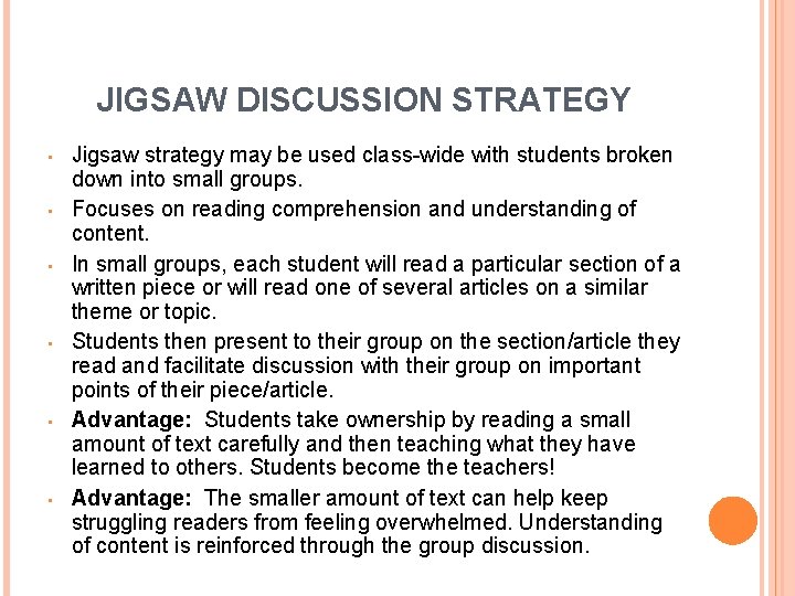 JIGSAW DISCUSSION STRATEGY • • • Jigsaw strategy may be used class-wide with students