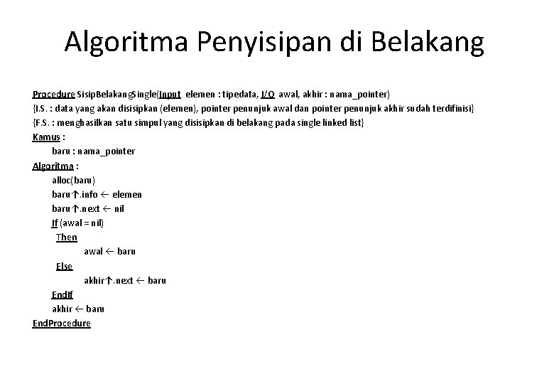 Algoritma Penyisipan di Belakang Procedure Sisip. Belakang. Single(Input elemen : tipedata, I/O awal, akhir