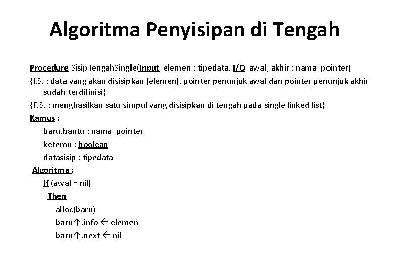 Algoritma Penyisipan di Tengah Procedure Sisip. Tengah. Single(Input elemen : tipedata, I/O awal, akhir