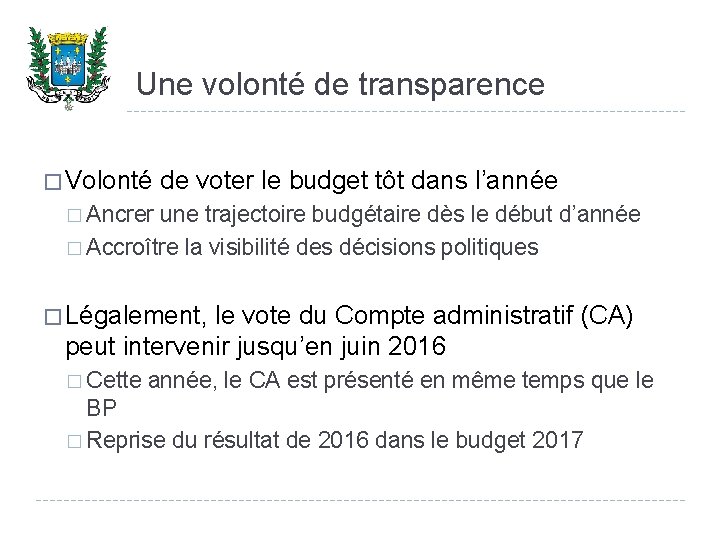 Une volonté de transparence � Volonté de voter le budget tôt dans l’année �