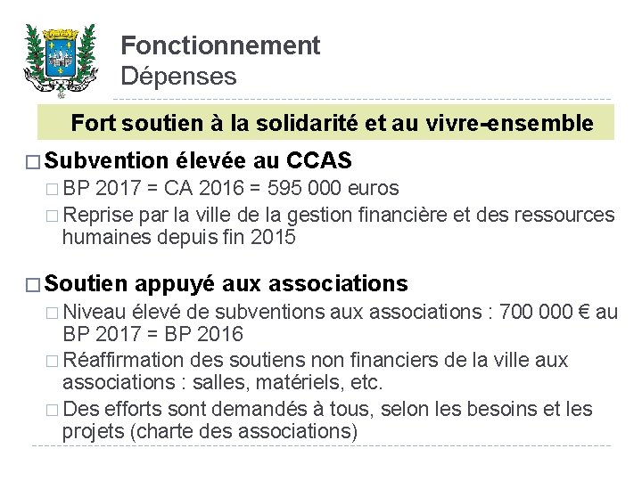 Fonctionnement Dépenses Fort soutien à la solidarité et au vivre-ensemble � Subvention élevée au