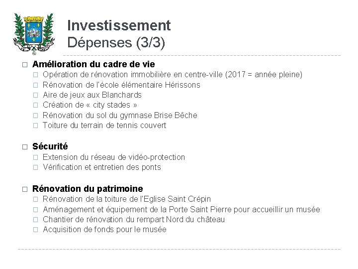 Investissement Dépenses (3/3) � Amélioration du cadre de vie � � � � Sécurité