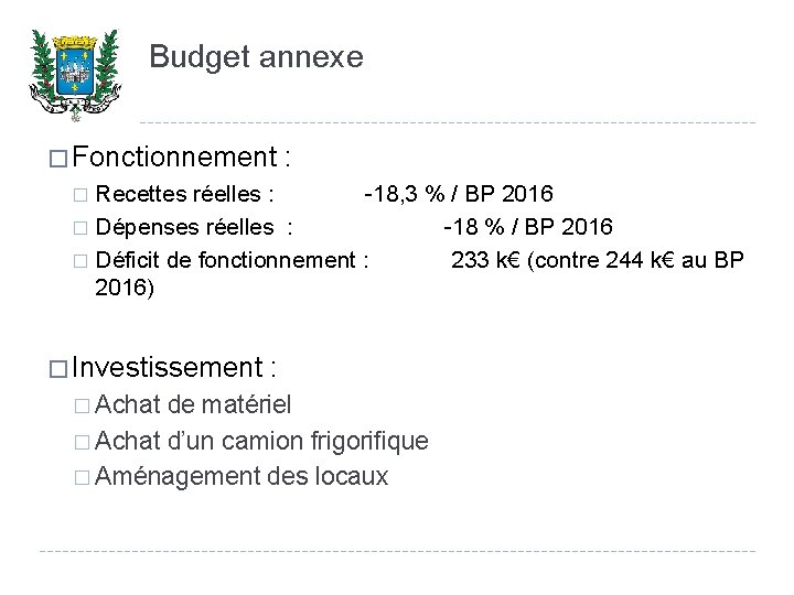 Budget annexe � Fonctionnement : Recettes réelles : -18, 3 % / BP 2016