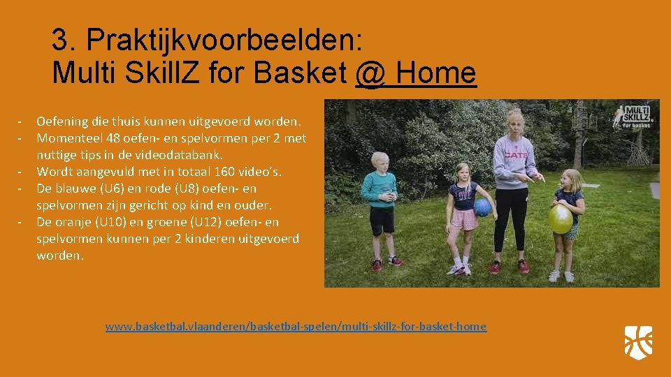 3. Praktijkvoorbeelden: Multi Skill. Z for Basket @ Home - Oefening die thuis kunnen