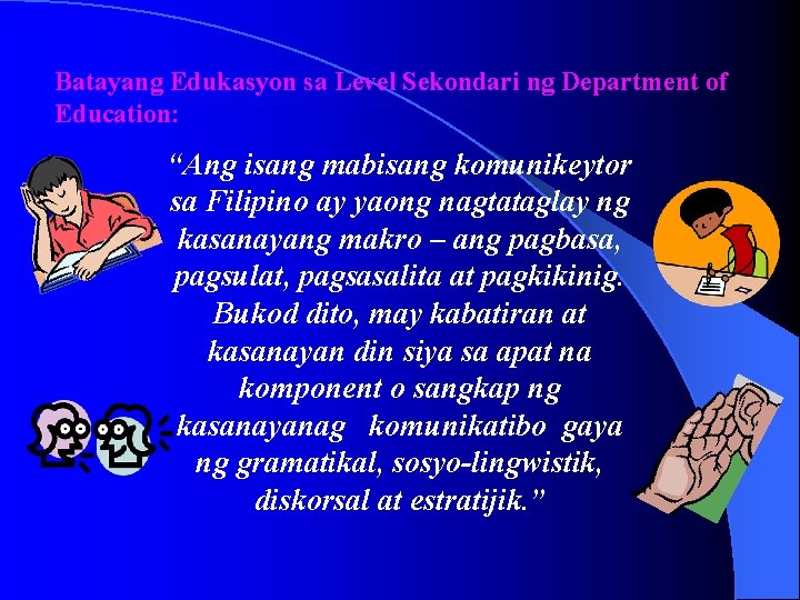 Batayang Edukasyon sa Level Sekondari ng Department of Education: “Ang isang mabisang komunikeytor sa