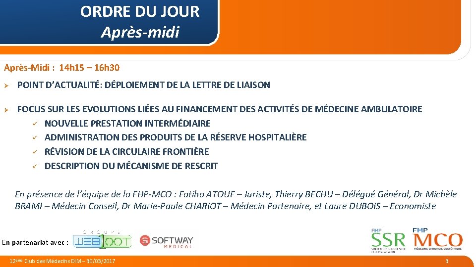 ORDRE DU JOUR Après-midi Après-Midi : 14 h 15 – 16 h 30 Ø