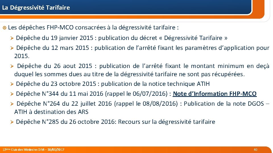 La Dégressivité Tarifaire Les dépêches FHP-MCO consacrées à la dégressivité tarifaire : Ø Dépêche