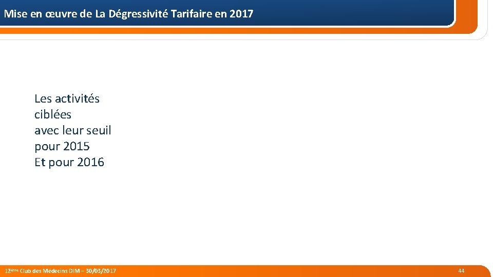 Mise en œuvre de La Dégressivité Tarifaire en 2017 Les activités ciblées avec leur