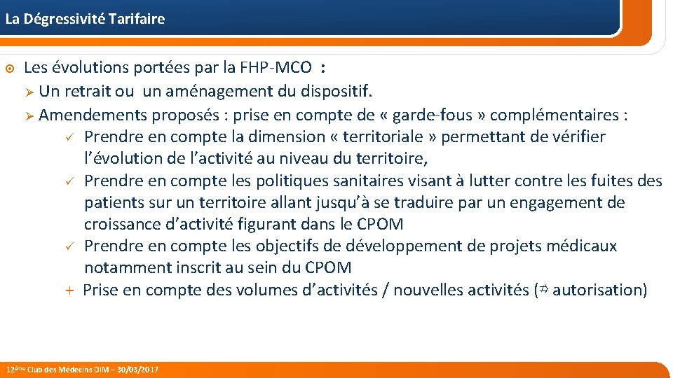 La Dégressivité Tarifaire Les évolutions portées par la FHP-MCO : Ø Un retrait ou