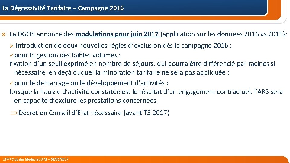 La Dégressivité Tarifaire – Campagne 2016 La DGOS annonce des modulations pour juin 2017