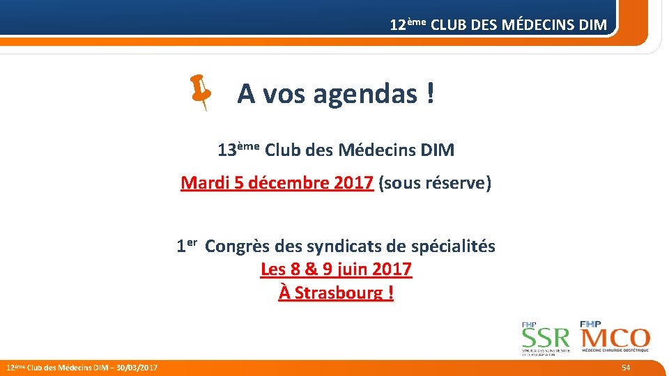 12ème CLUB DES MÉDECINS DIM A vos agendas ! 13ème Club des Médecins DIM