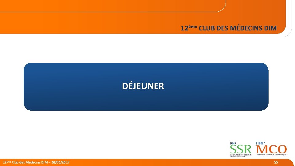 12ème CLUB DES MÉDECINS DIM DÉJEUNER 9/5/2021 12ème Club des Médecins DIM – 30/03/2017