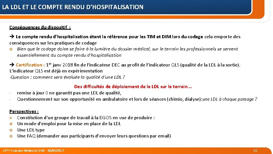 LA LDL ET LE COMPTE RENDU D’HOSPITALISATION Conséquences du dispositif : Le compte rendu