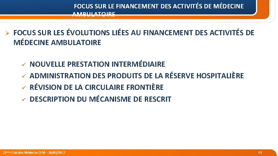 FOCUS SUR LE FINANCEMENT DES ACTIVITÉS DE MÉDECINE AMBULATOIRE Ø FOCUS SUR LES ÉVOLUTIONS