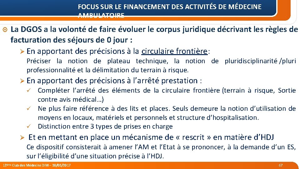 FOCUS SUR LE FINANCEMENT DES ACTIVITÉS DE MÉDECINE AMBULATOIRE La DGOS a la volonté