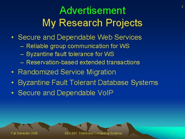Advertisement My Research Projects 2 • Secure and Dependable Web Services – Reliable group
