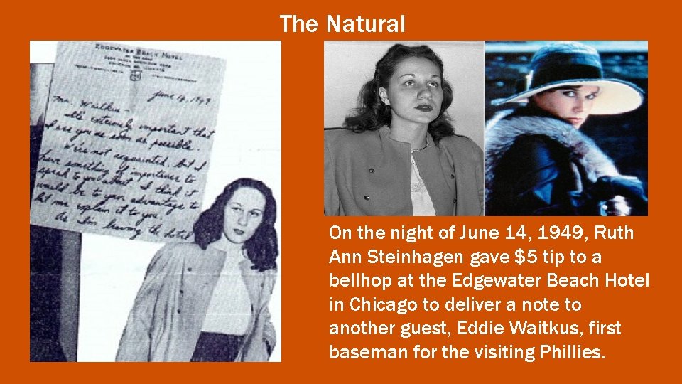 The Natural On the night of June 14, 1949, Ruth Ann Steinhagen gave $5