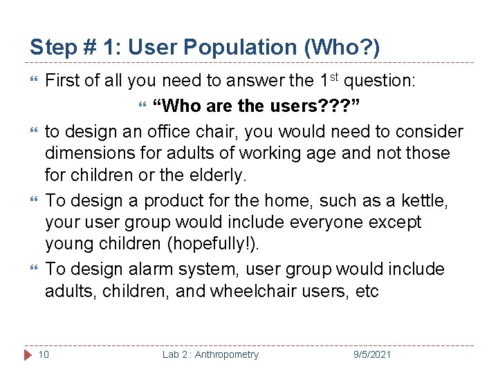 Step # 1: User Population (Who? ) First of all you need to answer