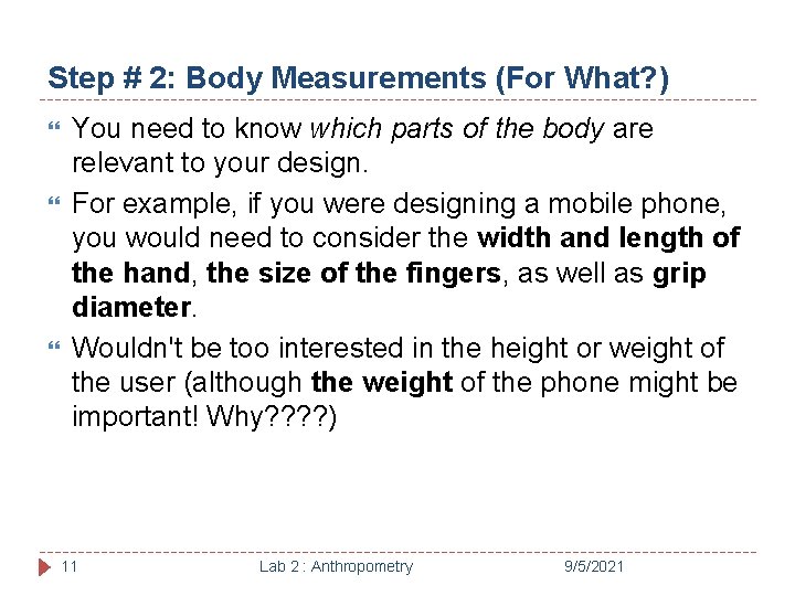 Step # 2: Body Measurements (For What? ) You need to know which parts