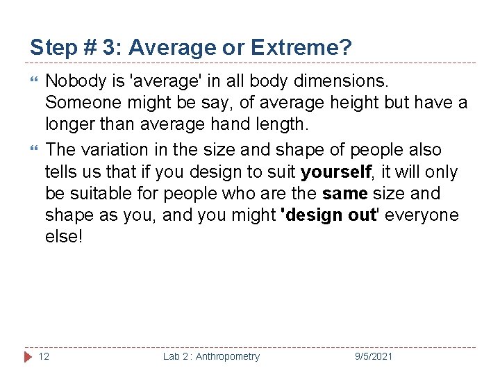 Step # 3: Average or Extreme? Nobody is 'average' in all body dimensions. Someone
