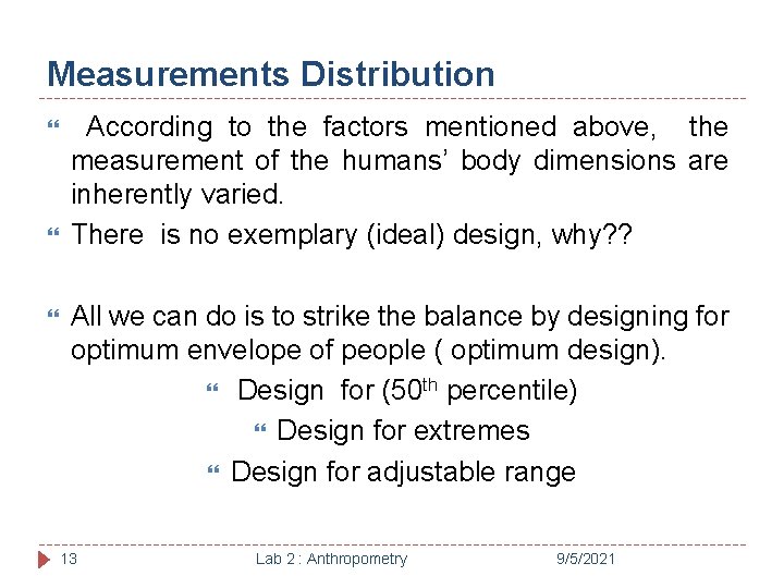 Measurements Distribution According to the factors mentioned above, the measurement of the humans’ body