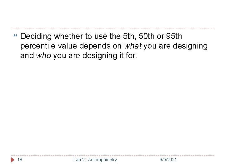  Deciding whether to use the 5 th, 50 th or 95 th percentile