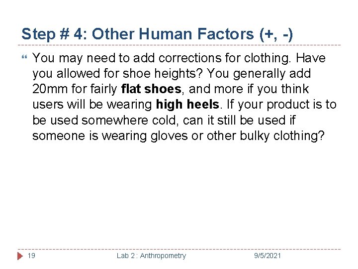 Step # 4: Other Human Factors (+, -) You may need to add corrections