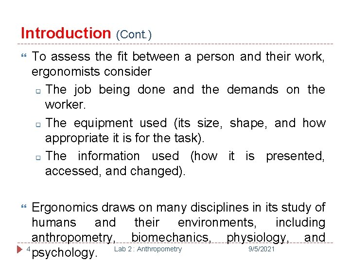 Introduction (Cont. ) To assess the fit between a person and their work, ergonomists