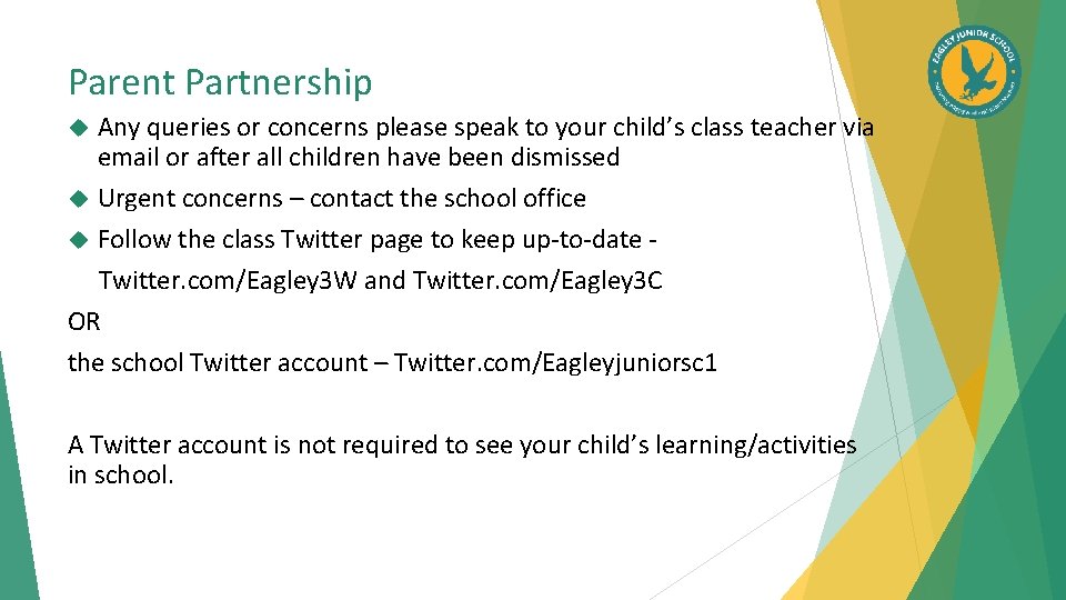 Parent Partnership Any queries or concerns please speak to your child’s class teacher via