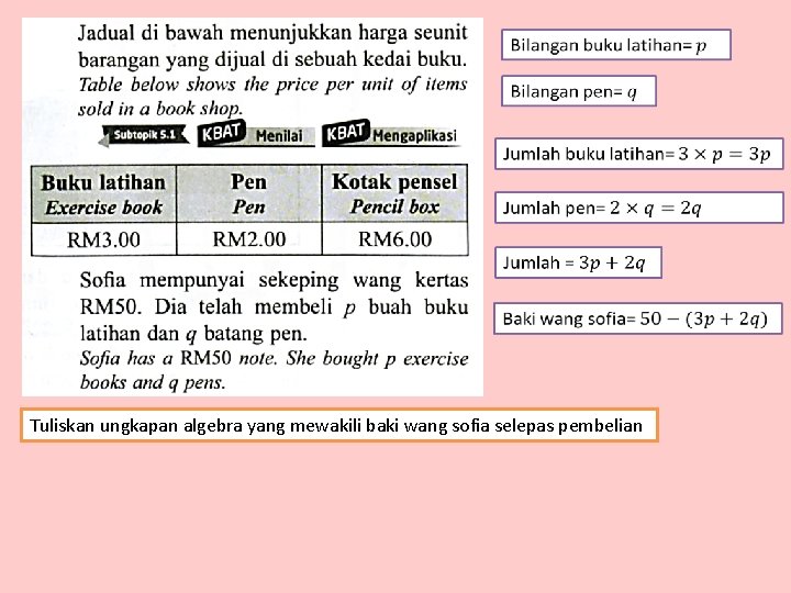 Tuliskan ungkapan algebra yang mewakili baki wang sofia selepas pembelian Tuliskan ungkapan algebra yang mewakili baki wang sofia selepas pembelian