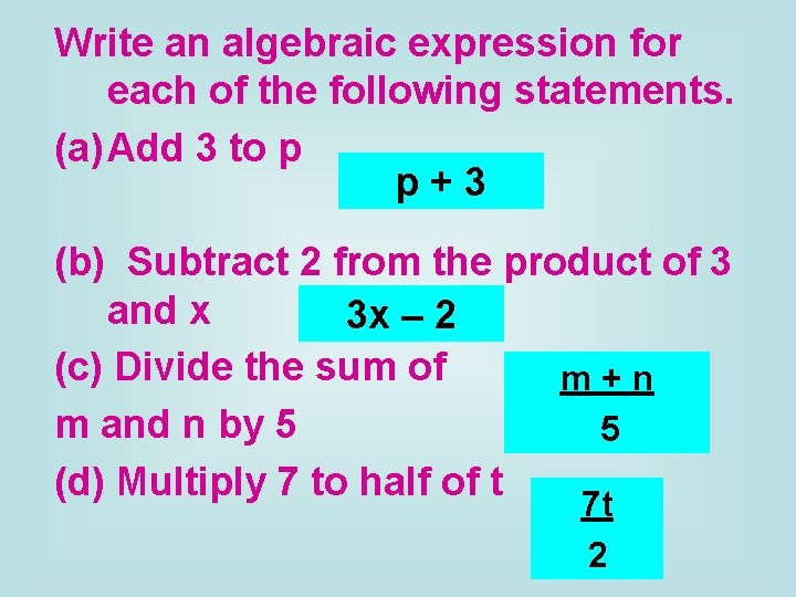 Write an algebraic expression for each of the following statements. (a) Add 3 to