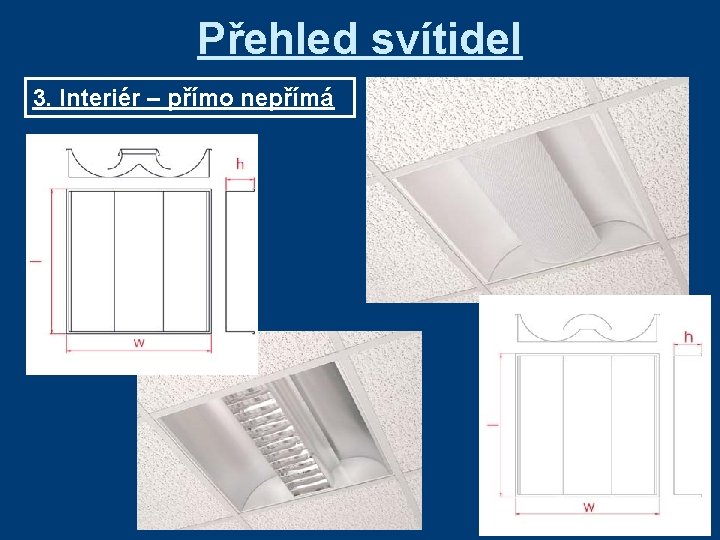 Přehled svítidel 3. Interiér – přímo nepřímá 