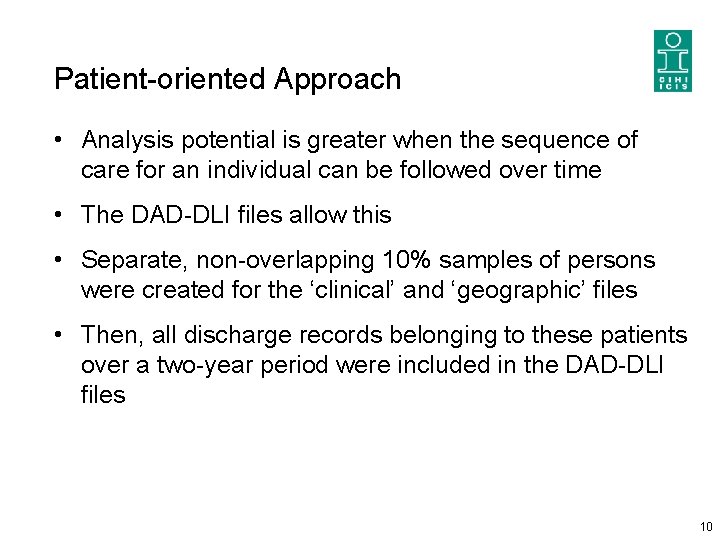 Patient-oriented Approach • Analysis potential is greater when the sequence of care for an