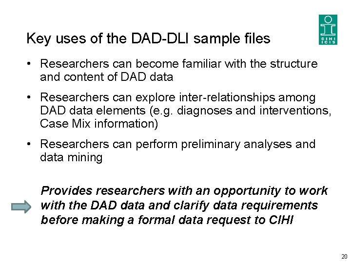 Key uses of the DAD-DLI sample files • Researchers can become familiar with the