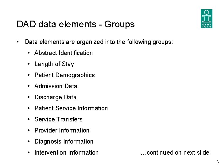 DAD data elements - Groups • Data elements are organized into the following groups: