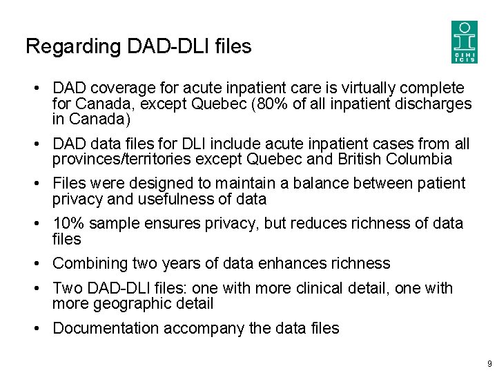 Regarding DAD-DLI files • DAD coverage for acute inpatient care is virtually complete for