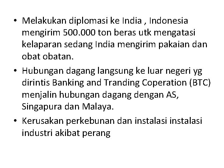  • Melakukan diplomasi ke India , Indonesia mengirim 500. 000 ton beras utk