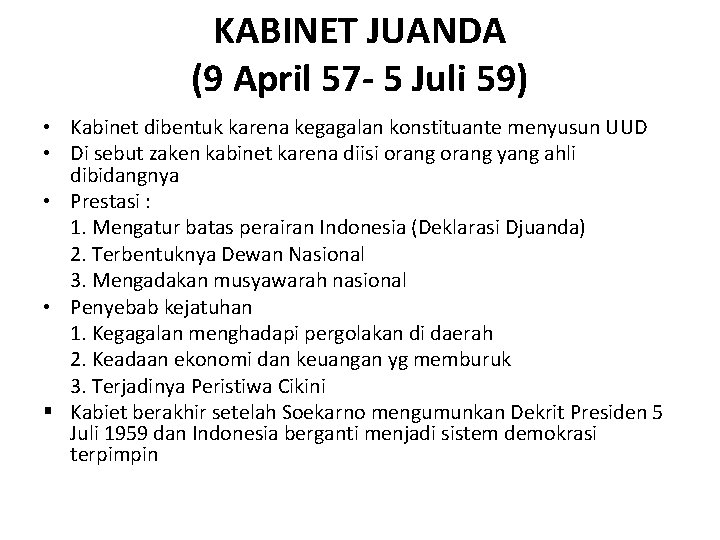 KABINET JUANDA (9 April 57 - 5 Juli 59) • Kabinet dibentuk karena kegagalan