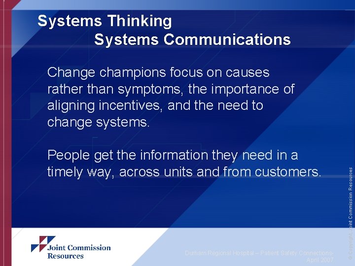 Systems Thinking Systems Communications People get the information they need in a timely way,