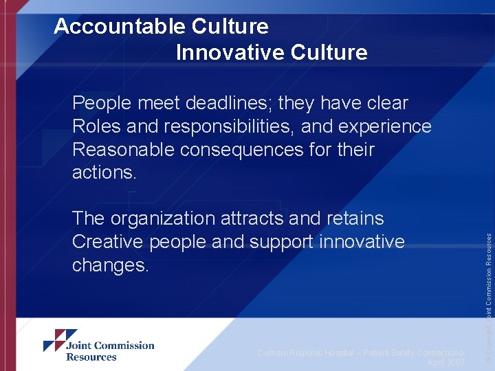 Accountable Culture Innovative Culture The organization attracts and retains Creative people and support innovative