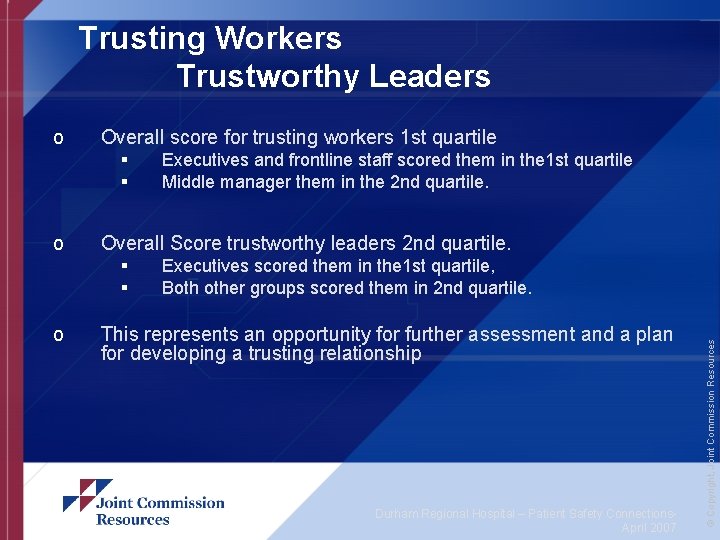 Trusting Workers Trustworthy Leaders Overall score for trusting workers 1 st quartile § §