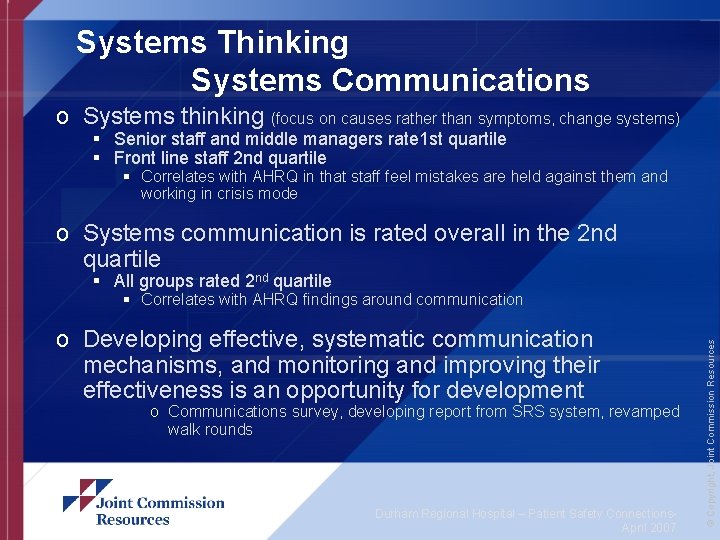 Systems Thinking Systems Communications o Systems thinking (focus on causes rather than symptoms, change