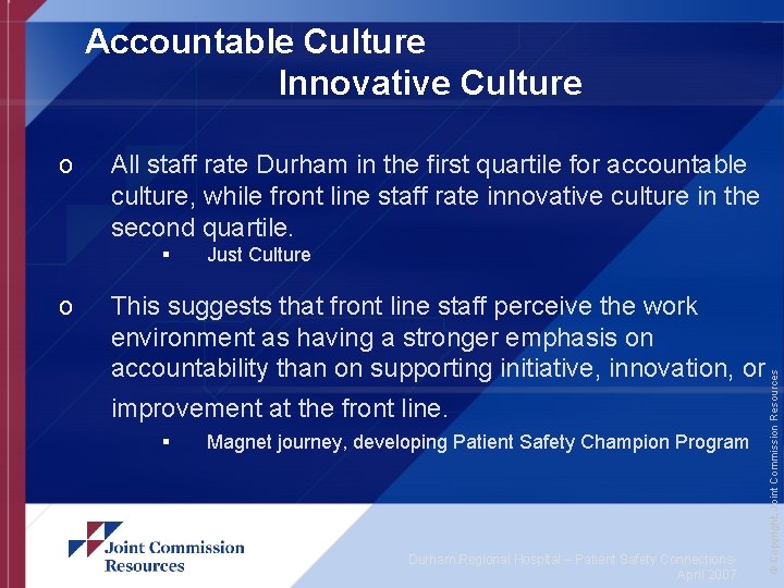 Accountable Culture Innovative Culture All staff rate Durham in the first quartile for accountable