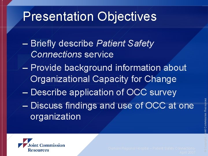 – Briefly describe Patient Safety Connections service – Provide background information about Organizational Capacity