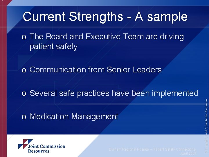 Current Strengths - A sample o The Board and Executive Team are driving patient