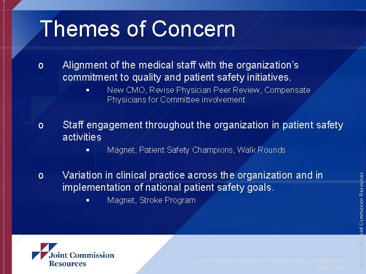 Themes of Concern Alignment of the medical staff with the organization’s commitment to quality
