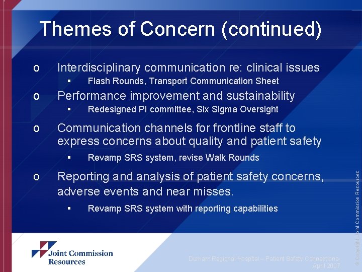 Themes of Concern (continued) Interdisciplinary communication re: clinical issues § o Performance improvement and